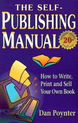 The Self-Publishing Manual: How to Write, Print and Sell Your Own Bo ...