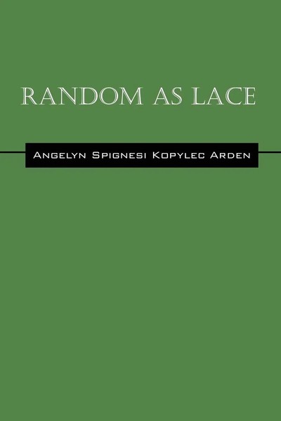 Angelyn Spignesi Kopylec Arden | Random As Lace | Taschenbuch | Englisch (2015)-image