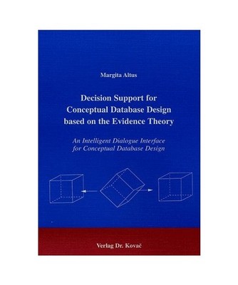 Decision Support for Conceptual Database Design Based on the Evidence Theory: An