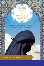 In the Land of Invisible Women: A Female Doctor's Journey in the S - VERY GOOD