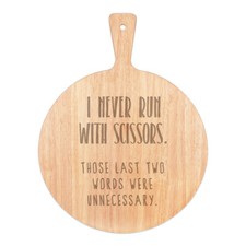 I Never Run With Scissors Pizza Board Paddle Wooden Funny
