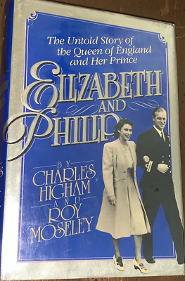 Elizabeth and Philip : The Untold Story of the Queen of England and .... 1ST ED