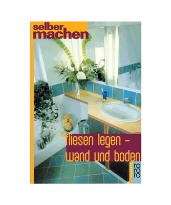 Fliesen legen, Wand und Boden, Stange, Peter-Michael