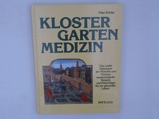 Klostergarten-Medizin: Das uralte Heilwissen der Mönche und Nonnen wiederentdeck