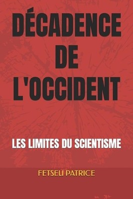 Dcadence de l'Occident: Les Limites Du Scientisme by Saint Esprit Paperback Book