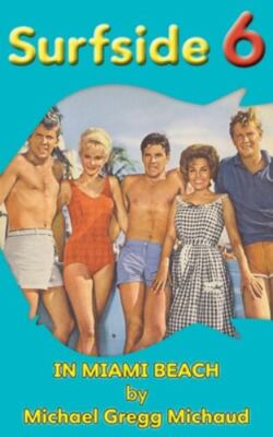 Surfside 6 - Behind The Scenes In Miami Beach (hardback) by Michael  Gregg Mi...