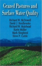 Grazed Pastures and Surface Water Quality by Richard W. McDowell