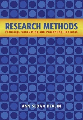 RESEARCH METHODS: PLANNING, CONDUCTING, AND PRESENTING By Ann Sloan Ann Sloan