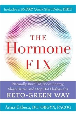 The Hormone Fix: Naturally Burn Fat, Boost Energy, Sleep Better, and... Hardback