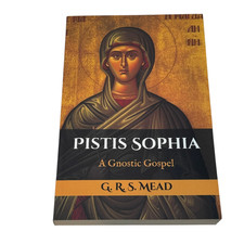 Pistis Sophia GRS Mead Gnostic Gospel Early Christian Esoteric 2020  book
