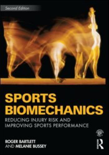 Sports Biomechanics : Reducing Injury Risk and Improving Sports Performance...