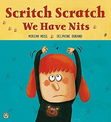 Scritch Scratch, We Have Nits by Moss, Miriam 1408319586 FREE Shipping
