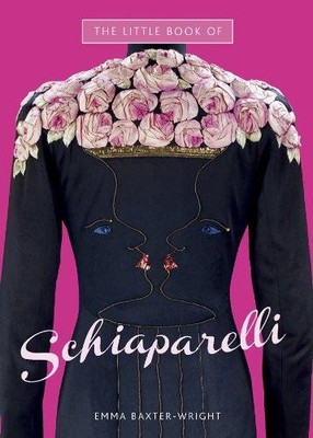 Little Book of Schiaparelli - Baxter-Wright, Emma
