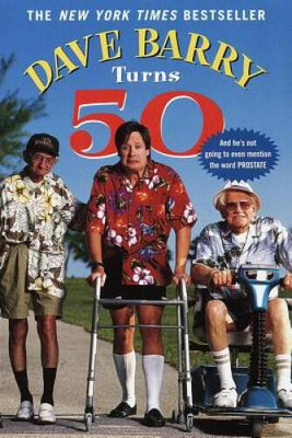 Dave Barry Turns 50 - Paperback By Barry, Dave - VERY GOOD