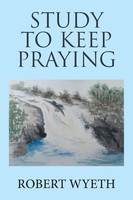 Study To Keep Praying Robert Wyeth Taschenbuch Kartoniert / Broschiert Englisch