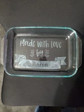 Glass Caserole 8x12  Etched Made With Love By Annie