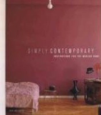 Simply Contemporary : Inspirations for the Modern Home Solvi Dos