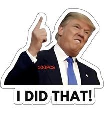 100Pcs Trump I Did That Stickers Gas Pump Stickers Decal, Donald Trump Merchandi