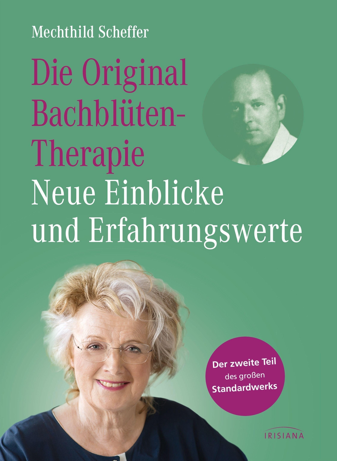 Die Original Bachblütentherapie - Neue Einblicke Und Erfahrungswerte |