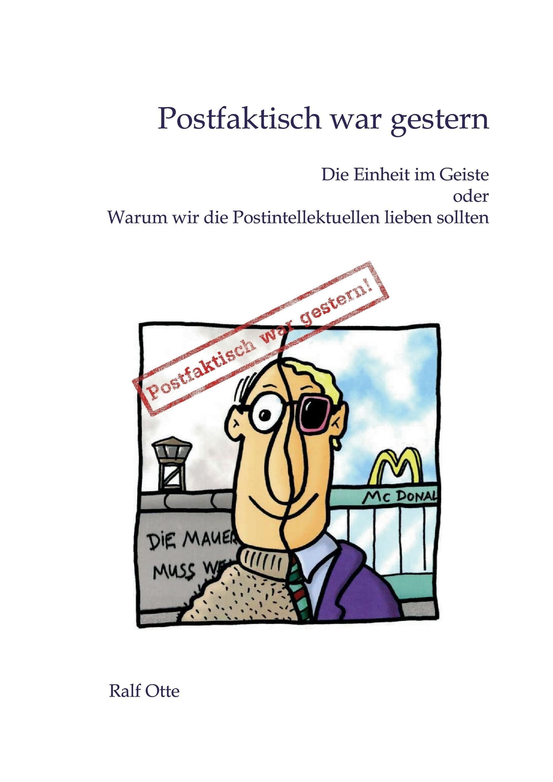 Postfaktisch War Gestern | Buch | 9783743946118