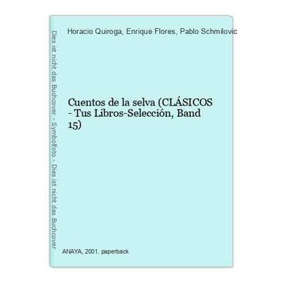 Cuentos de la selva (CLÁSICOS - Tus Libros-Selección, Band 15) Quiroga, Horacio,