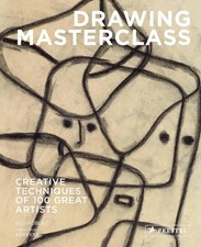 Drawing Masterclass: 100 Creative Techniques of Great Artists by Guy Noble