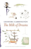 Leonora Carrington - Milk Of Dreams - Hardback - G245Z