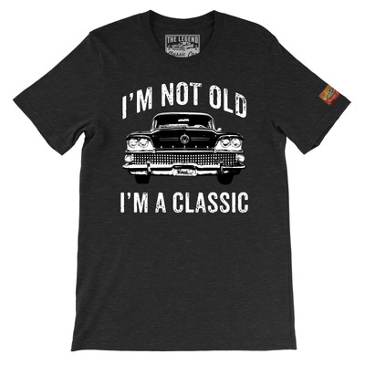 i am not old i am a classic