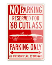 1968 Oldsmobile Cutlass Convertible Reserved Parking Only Sign 1968 Oldsmobile Cutlass Convertible Reserved Parking Only Sign