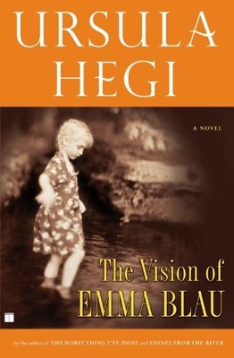 THE VISION OF EMMA BLAU By Ursula Hegi **BRAND NEW**