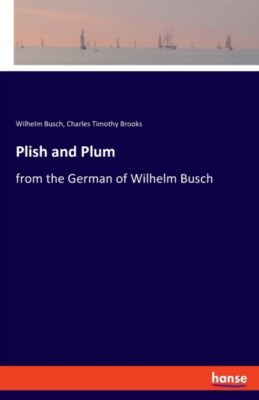 Busch - Plish and Plum from the German of - New paperback or softback - X555z