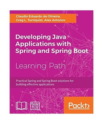 Developing Java Applications with Spring and Spring Boot, Claudio Eduardo de Oli