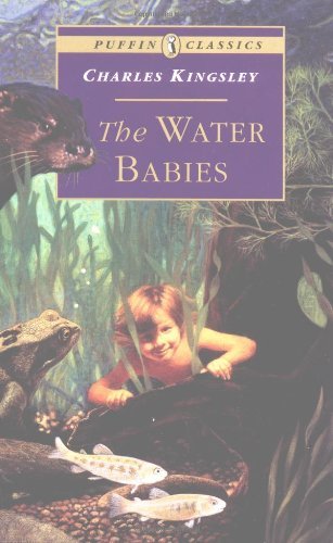 The Water Babies: The Fairy Tale for a Land-baby (Puffin Classics) By Charles K