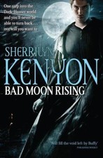 Bad Moon Rising: New Dark Hunter Novel (Dark-Hunter World)-Sherrilyn Kenyon