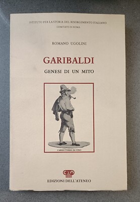 GARIBALDI - GENESIS EINES MYTHOS - ROMANO UGOLINI - AUSGABEN DER UNIVERSITÄT