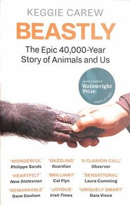 Beastly : The Epic 40,000-Year History of Animals and Us Paperbac