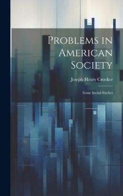 Joseph Henry Crooker Problems in American Society (Gebundene Ausgabe)