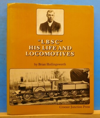 LBSC Sein Leben und Lokomotiven von Brian Hollingsworth Schutzumschlag 1982 108 Seiten
