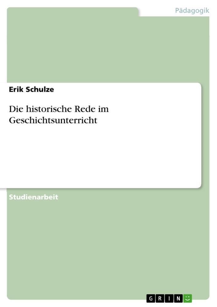 Thumbnail - Die Historische Rede Geschichtsunterricht | Erik Schulze | Taschenbuch