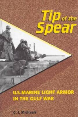 #ad Tip of the Spear: U.S. Marine Light Armor in the Gulf War VERY GOOD $5.72