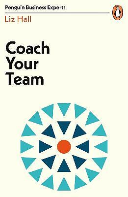 Coach Your Team (Penguin Business Experts Series),Liz Hall - Image 7