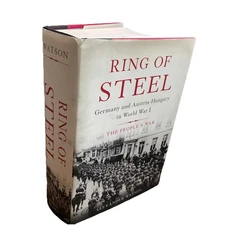 Ring of Steel: Germany & Austria-Hungary in World War I by A. Watson (2014, HC)