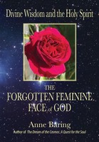 Divine Wisdom And The Holy Spirit | The Forgotten Feminine Face Of God | Baring