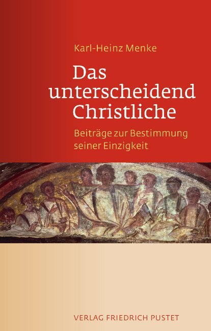 Thumbnail - Karl-heinz Menke / Das Unterscheidend Christliche