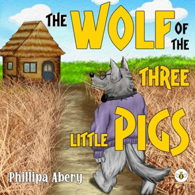 The Wolf of the Three Little Pigs - Paperback NEW Abery, Phillipa 29/08/2024