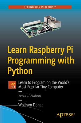 Learn Raspberry Pi Programming with Python Wolfram Donat Taschenbuch xxiv 2018