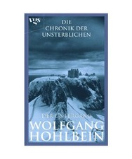 Die Chronik der Unsterblichen 04. Der Untergang, Wolfgang Hohlbein