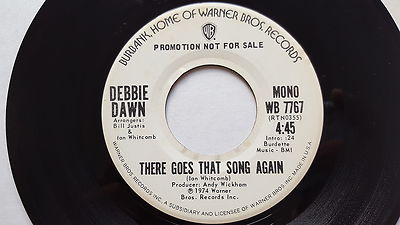 DEBBIE DAWN - There Goes That Song PROMO 1974 MONO Pop Rock AOR 7'' VG+