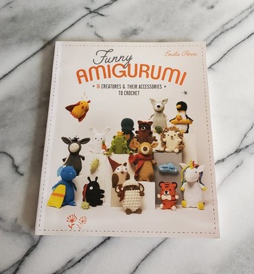 FUNNY AMIGURUMI : 16 Creatures & Accessories To Crochet By Emilie Penou 2023 PB