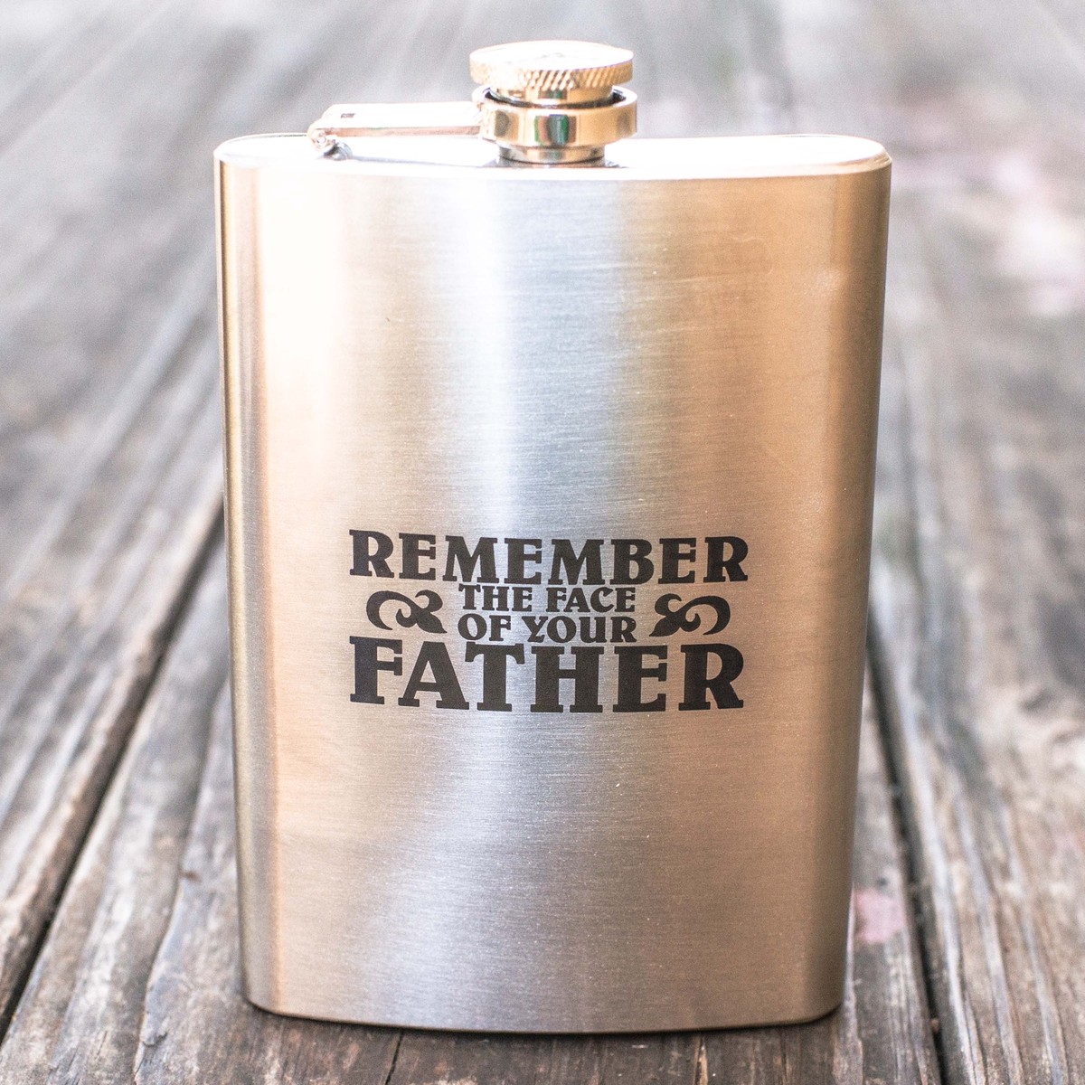 8oz Remember the Face of Your Father Stainless Steel Flask 8oz Remember the Face of Your Father Stainless Steel Flask